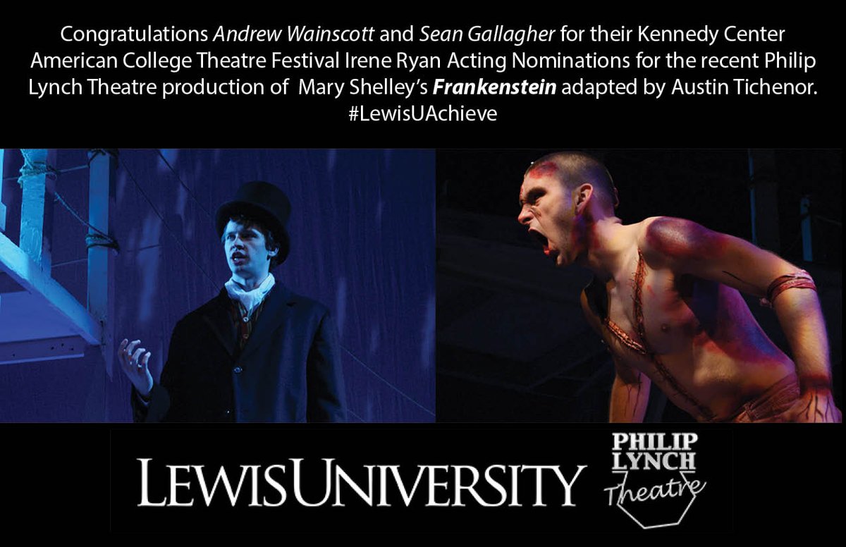pltlewisu's tweet photo. @LewisUniversity students, Andrew Wainscott and Sean Gallagher rec'd Kennedy Center American College Theatre Festival #KCACTFRegion3 Irene Ryan Acting Nominations for the recent @pltlewisu  production of  Mary Shelley’s Frankenstein adapted by @austintichenor  #LewisUAchieve https://t.co/YtzqInL3mO