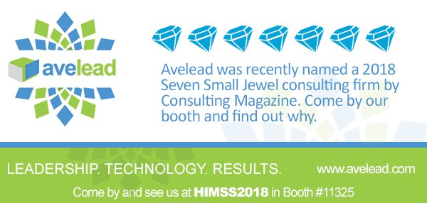 Come by Booth #11325 at #HIMSS2018 to find out why Avelead was named as one of 7 Small Jewel consulting firms for 2018 by @Consulting_Mag.