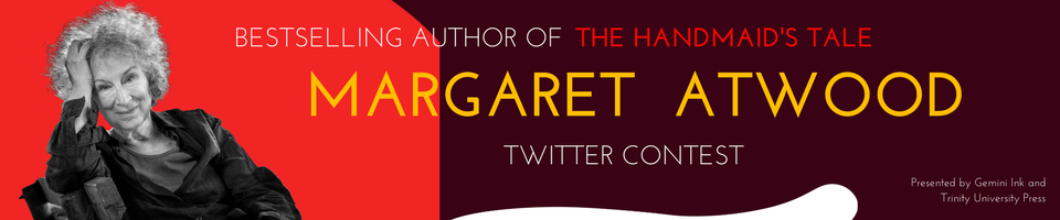 tupress's tweet photo. Need tickets to the Margaret Atwood event at Trinity University in San Antonio on March 8? Follow our Twitter page and RT this post to enter to #win two tickets and a signed copy of The Handmaid's Tale! Full deets here https://t.co/XudhYD2mcL @Trinity_U @GeminiInk @MargaretAtwood https://t.co/SkcjcgLjZR