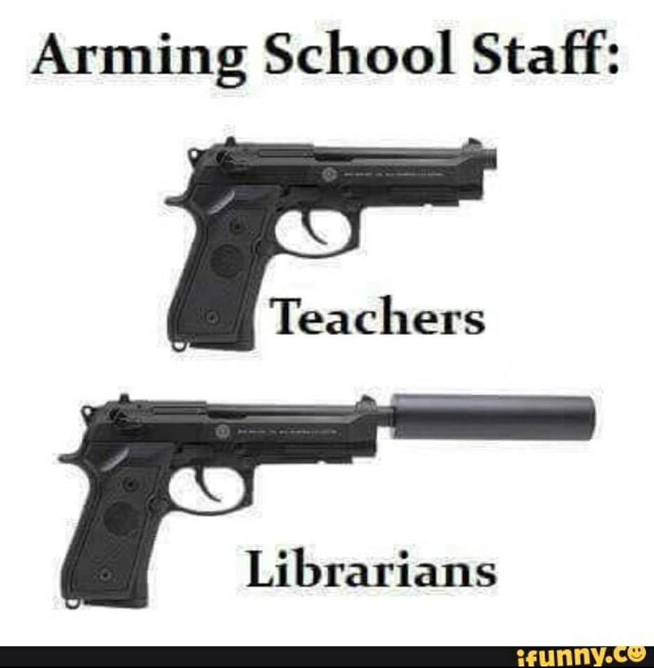 AcousticSong76's tweet image. I don't care which side of the aisle you're on... This is #HILARIOUS!! #GunDebate #ArmTeachers but keep the libraries quiet...