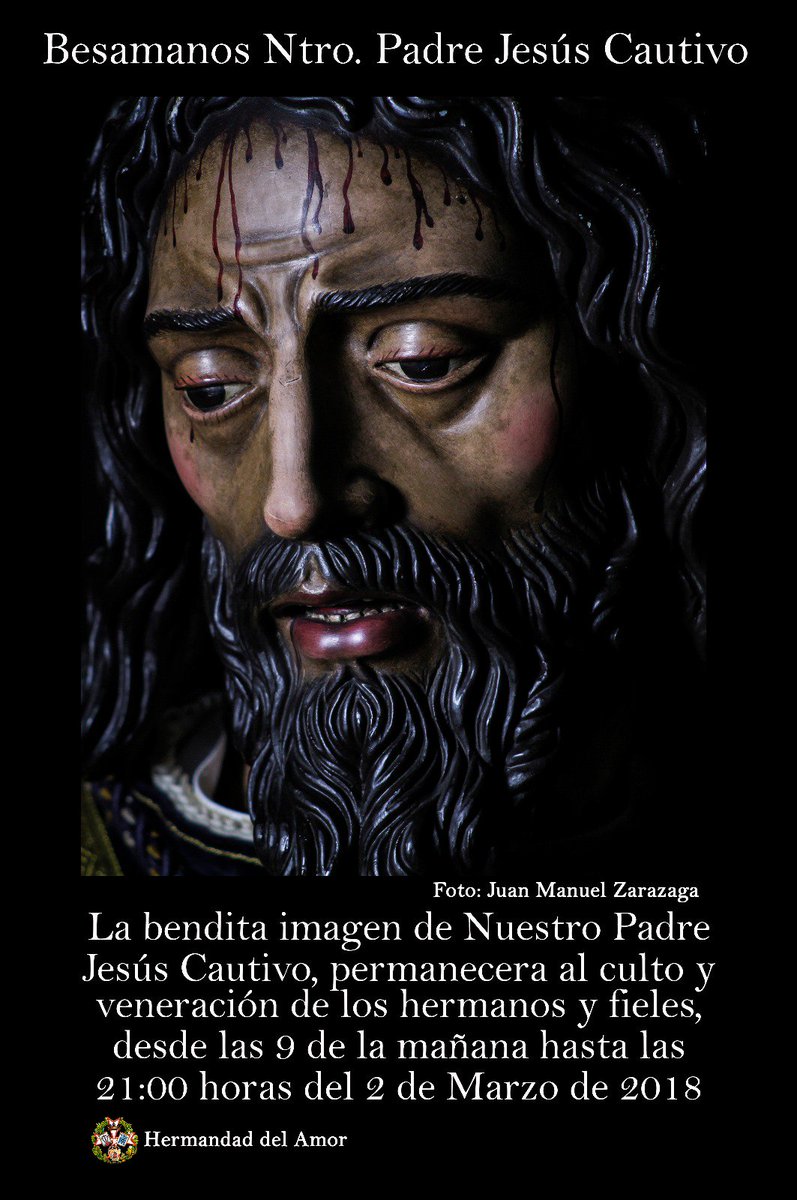 La bendita imagen de Nuestro Padre Jesús Cautivo estará expuesta mañana viernes 2 de marzo en Solemne Besamanos, para devotos, hermanos y fieles, en la Capilla del Cristo del Amor desde las 9 de la mañana hasta las 21 horas.
"Siempre hallarás Remedios en el Amor de Jesús Cautivo"
