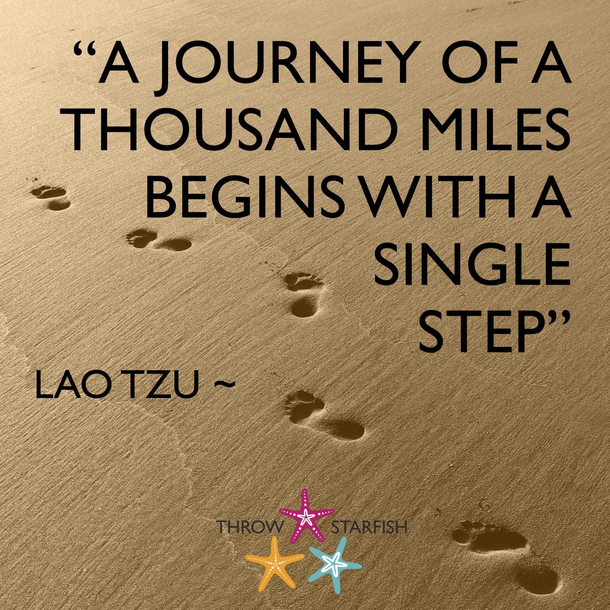 "A journey of a thousand miles begins with a single step" #LaoTzu
You can #Listen to episodes of our #Podcast at throwstarfish.com #ThrowStarfish