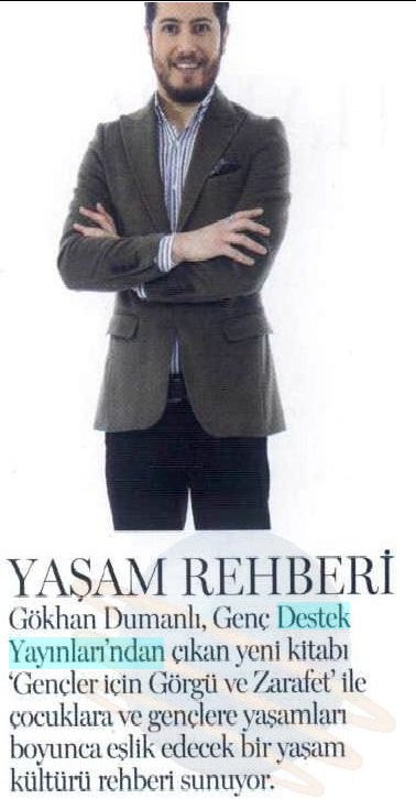 Gökhan Dumanlı GENÇLER İÇİN GÖRGÜ VE ZARAFET kitabıyla Marie Claire Dergisi'nde yer aldı.
<a href="/gokhandumanli/">Gökhan Dumanlı</a> #DestekMedyaGrubu