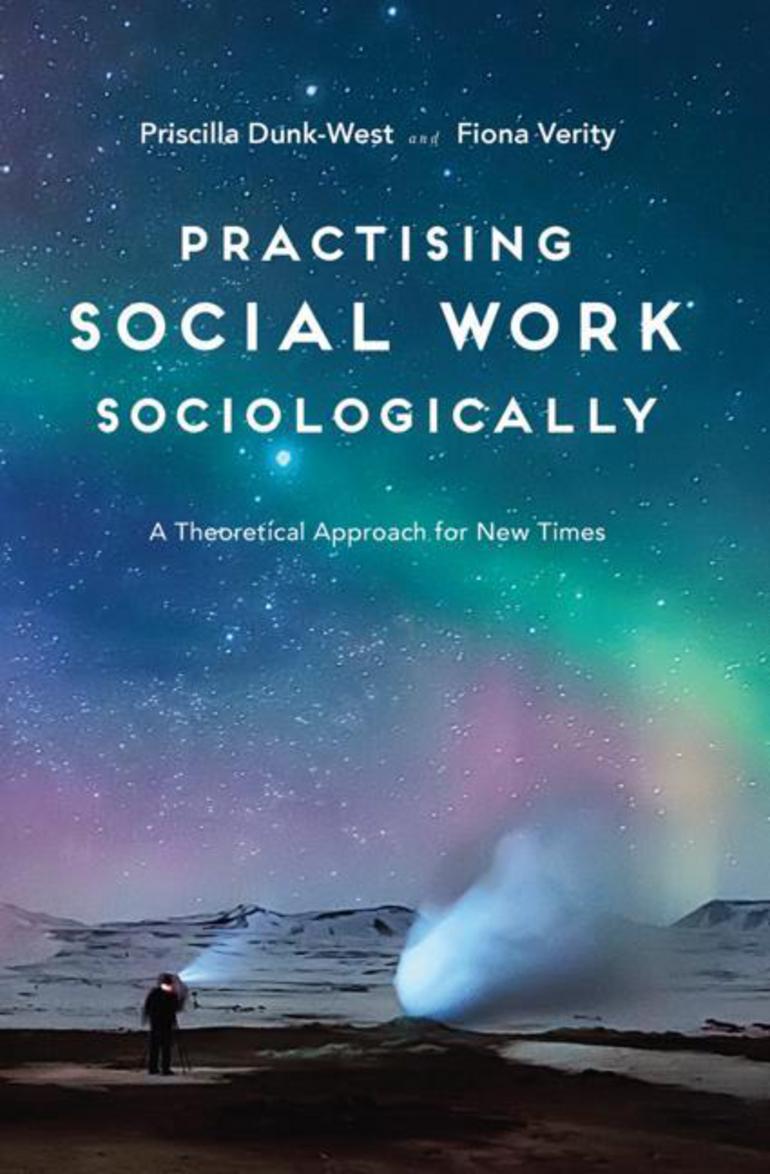 Editor_Hooper's tweet photo. Putting the 'social' back in to 'social work' - Practising Social Work Sociologically by @Dunk-@Dunk_West and Fiona Verity. Find out more at https://t.co/8LSqGbcSA9 https://t.co/7Ble1ZGyQv
