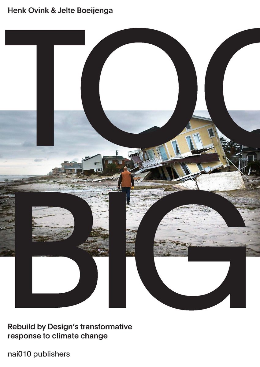 henkovink's tweet photo. Early birds sign up now for our new book on @rebuildbydesign! Too Big. Rebuild by Design: A Transformative Approach to Climate Change. Use the @nai010 promo code ‘too big’ at the check-out https://t.co/aU4w92GKE7 @jelteboeijenga https://t.co/bWzSgQ1Ydg