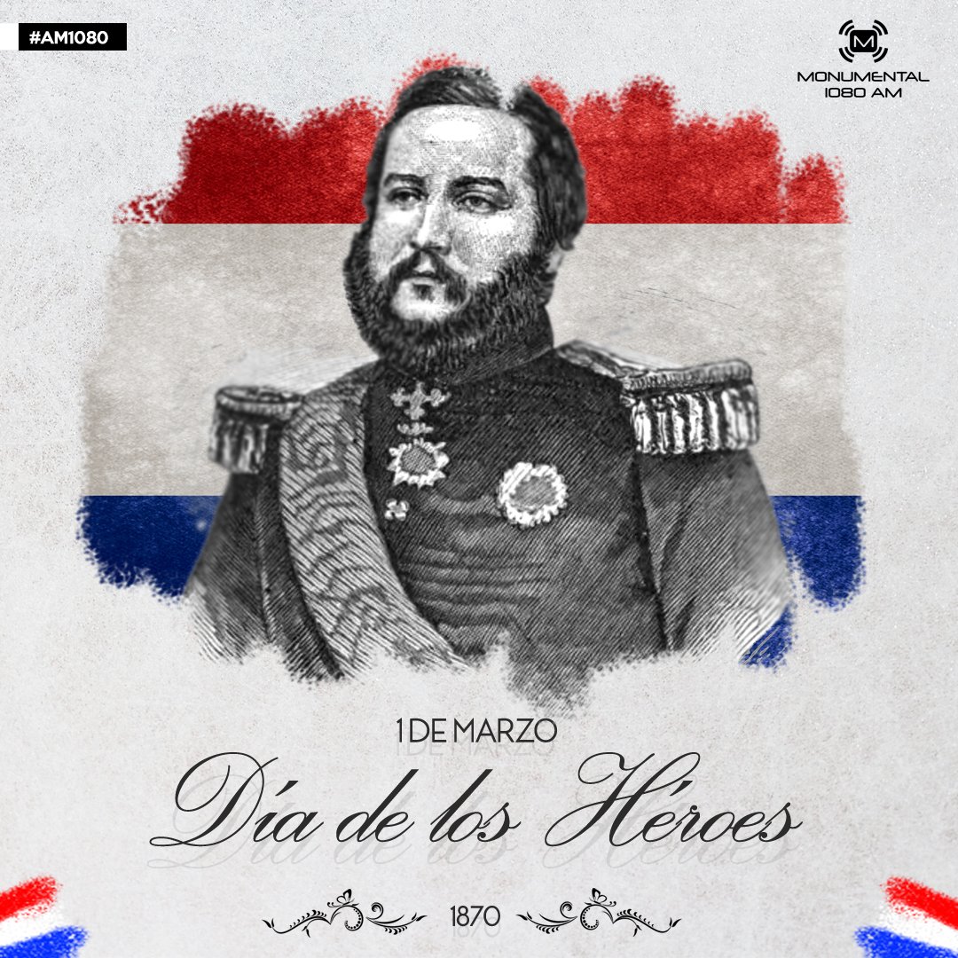 Hoy se celebra el día de los Héroes en honor al Mcal. Francisco Solano López,  quien murió un 1 de marzo de 1870 marcando el fin de la Guerra contra la  Triple
