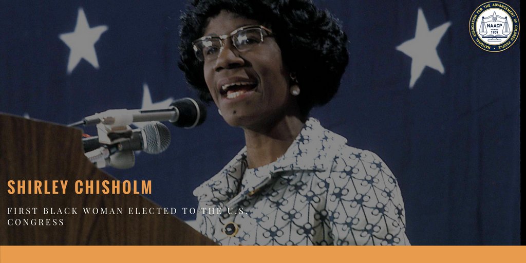 NAACP's tweet image. "You don't make progress by standing on the sidelines, whimpering and complaining. You make progress by implementing ideas."-Shirley Chisholm  #WomensHistoryMonth  #BlackGirlMagic