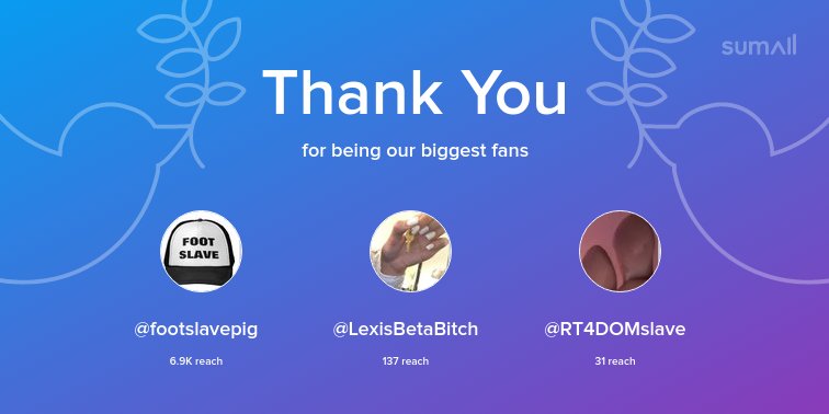 Our biggest fans this week: @footslavepig, @LexisBetaBitch, @RT4DOMslave. Thank you! via sumall.com/thankyou?utm_s…