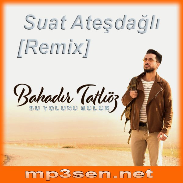 Bahadır Tatlıöz - Su Yolunu Bulur (Suat Ateşdağlı Remix)
indir: mp3sen.net/bahadir-tatlio…

#BahadırTatlıöz #SuYolunuBulur #SuatAteşdağlıRemix #mp3 #indir