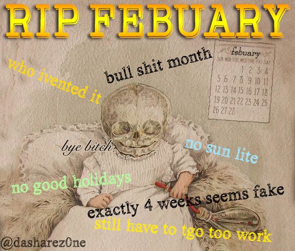 GOODBYE TO FEBUARY THE WORST MONTH - ADMIN https://t.co/pOwVycTn1v