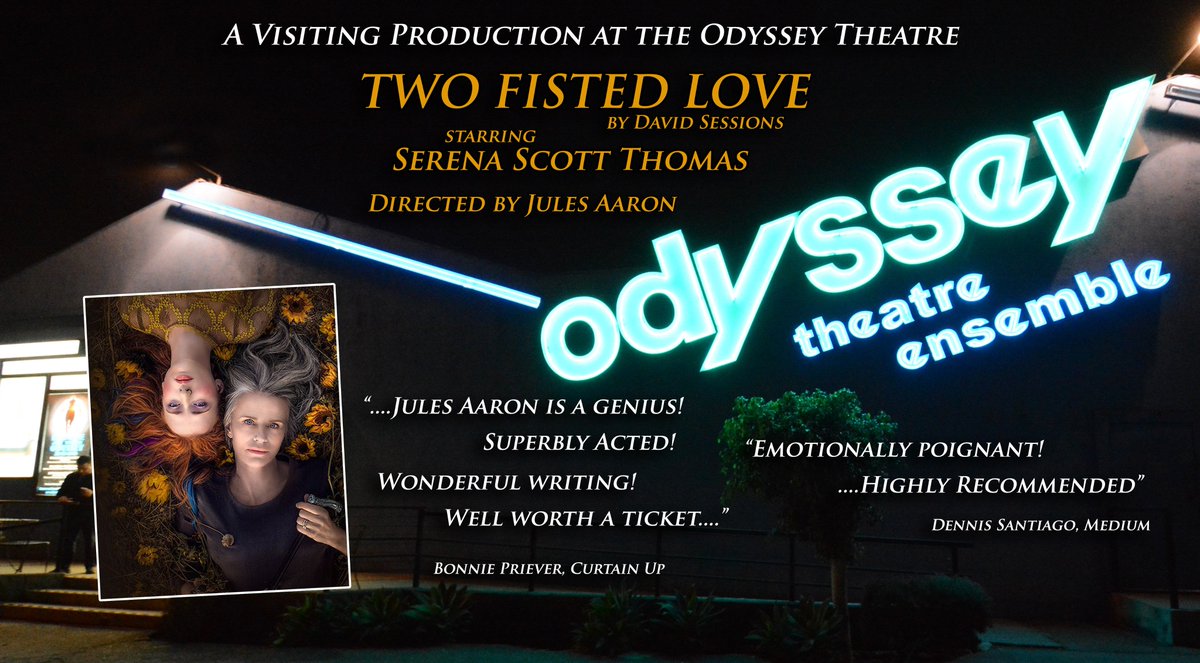 $10 TICKETS for this SUNDAY!!  Serena Scott Thomas in TWO FISTED LOVE at the Odyssey Theatre.  #TwoFistedLove, #SerenaScottThomas, #DavidSessions, #JulesAaron, #OdysseyThtr, #LAThtr.  ONLY TWO WEEKS LEFT..!!