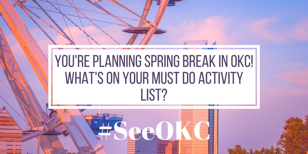 VisitOKC's tweet image. Q1: You're planning Spring Break in OKC! What's on your MUST DO activity list? #SeeOKC