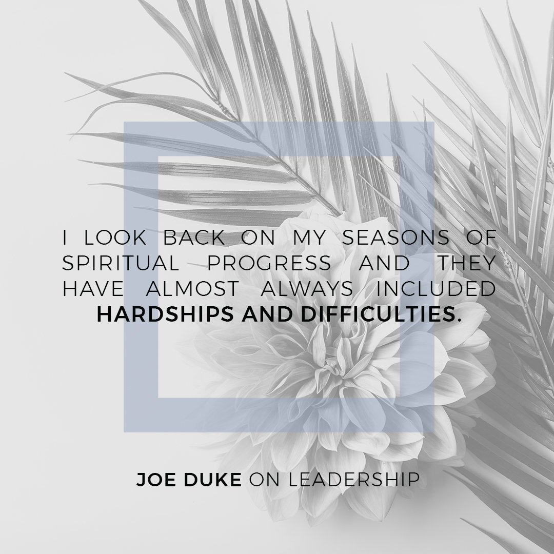 LifePointTweets's tweet image. I look back on my seasons of spiritual progress and they have almost always included hardships and difficulties. #JoeDukeOnLeadership