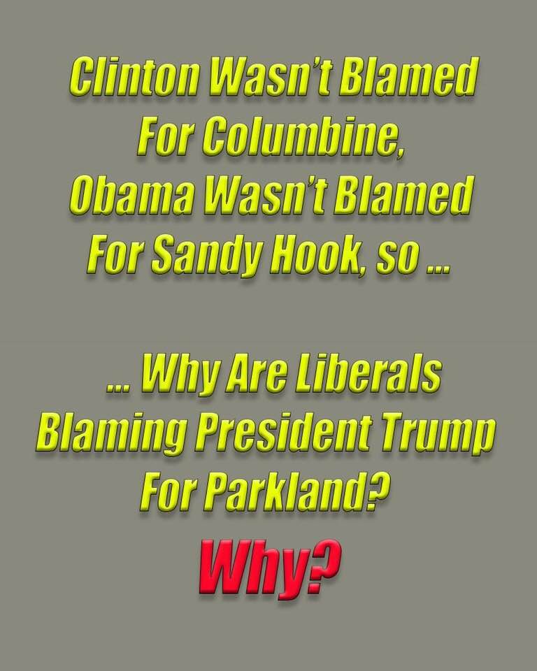 GemMar333's tweet photo. Why Is #Trump Being Blamed For #ParklandSchoolShooting ....WHY❓

#Clinton Wasn't Blamed and Did NOTHING After #Columbine 
#Obama Wasn't Blamed and Did NOTHING After #SandyHook 

Fair Question #Liberals #Democrats...WHY❓Respond Below👇👇
#ThursdayThoughts https://t.co/CSuXRMb5fC