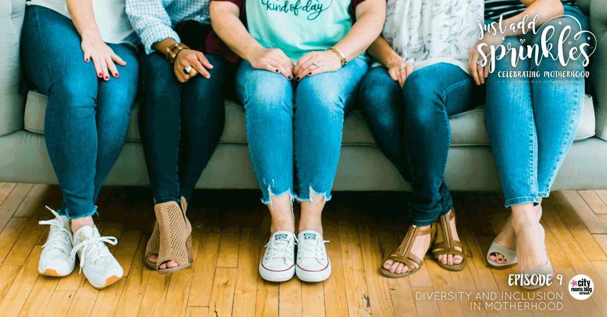 Diversity and Inclusion In Motherhood :: Just Add Sprinkles – Episode 9  #diversity #diversemotherhood #justaddsprinkles #newpodcast citymomsblog.com/blog/diversity…