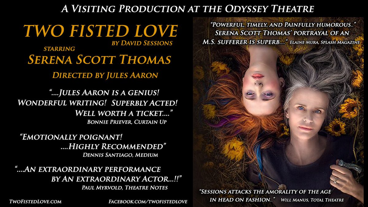 $10 TICKETS for this SUNDAY!!  Serena Scott Thomas in TWO FISTED LOVE at the Odyssey Theatre.  #TwoFistedLove, #SerenaScottThomas, #DavidSessions, #JulesAaron, #OdysseyThtr, #LAThtr.  ONLY TWO WEEKS LEFT..!!