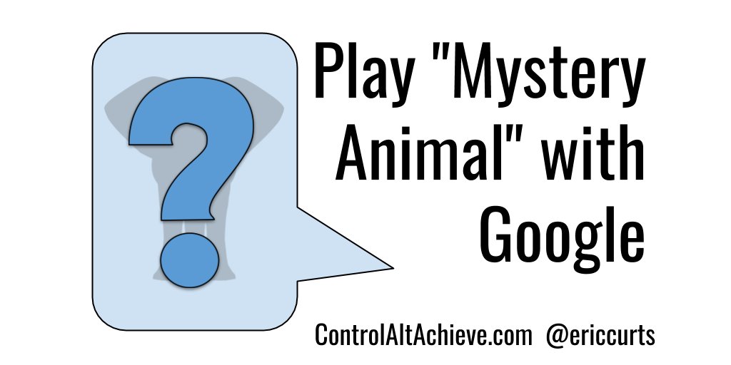 ericcurts's tweet photo. Play "Mystery Animal" with Google. 20-Questions game for Ss to learn critical thinking &amp; science https://t.co/EjXOLI15Q6 #GSuiteEDU #edtech https://t.co/V1H0wsmoga