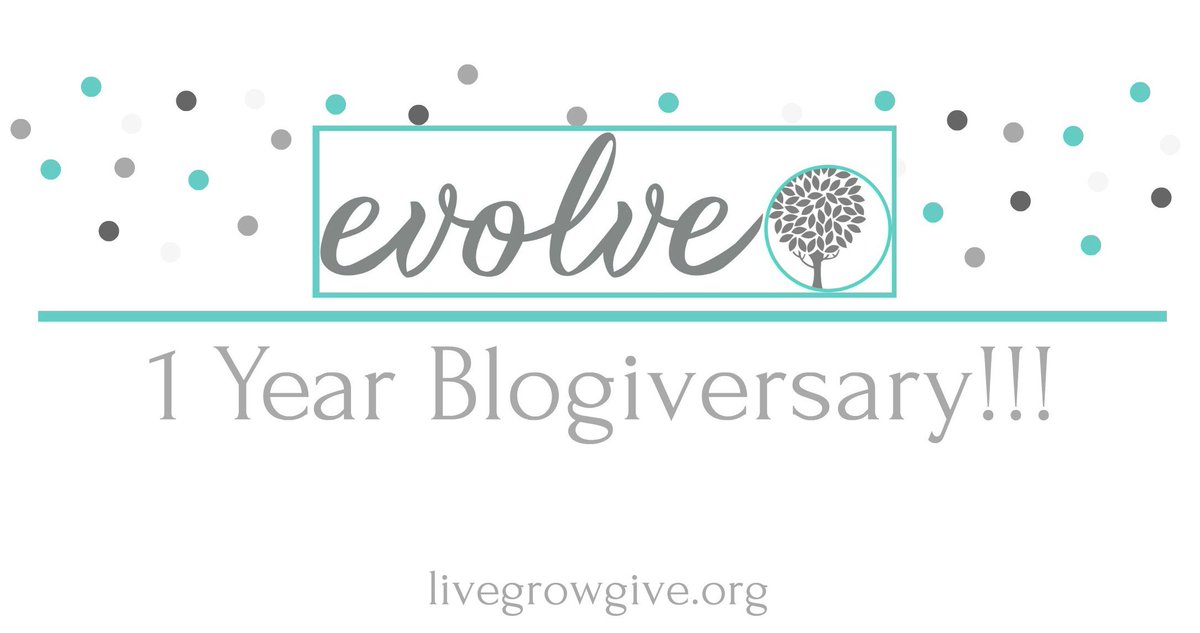 LiveGrowGiveorg's tweet photo. It's Evolve's 1 Year Blogiversary!!! #livegrowgive https://t.co/fRSqB51HxC