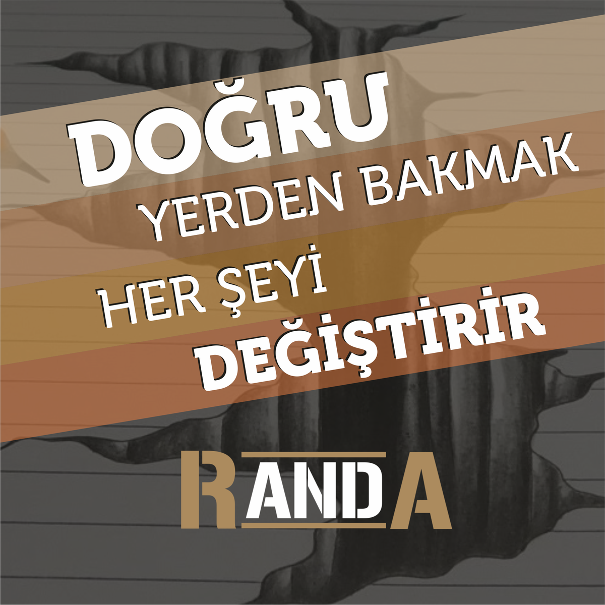 Doğru yerden bakmak her şeyi değiştirir. RANDA geldi.