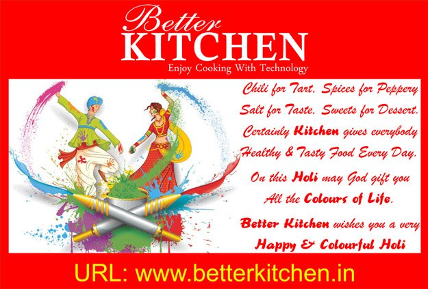 On this #colourful #Festival, 
Hope your #kitchen be always like, 
A #Rainbow filled with #colors of, 
#Red #chili , 
#green #Coriander, 
#Yellow #Turmeric , 
#White #Salt , 
#Brown #GaramMasala ...
Better Kitchen #wishes You a Very 
#HappyHoli #ColourfulHoli #Holi2018