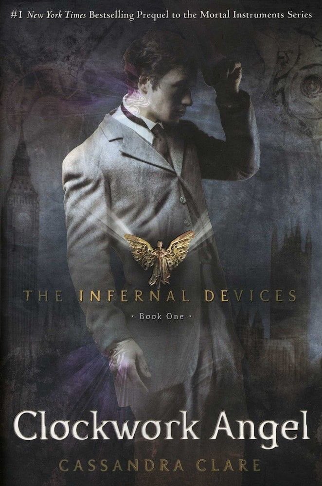 Clockwork Angel by Cassandra Clare‘“Inanimate objects are harmless indeed... But one cannot always say the same of the men who use them.”’