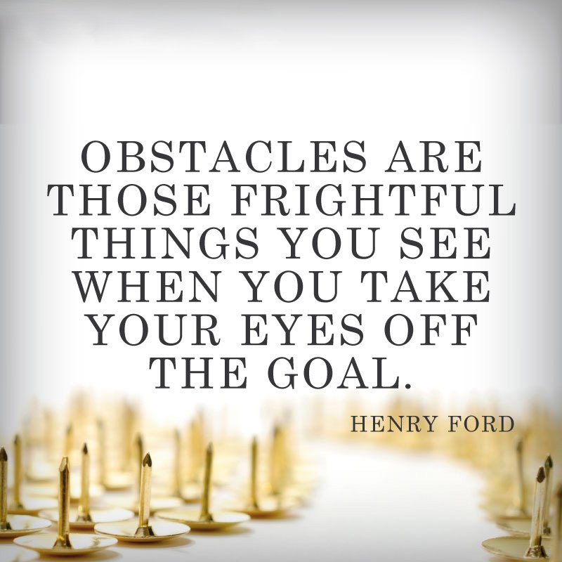 click2scan's tweet photo. "Obstacles are those frightful things you see when you take your eyes off your goal." 

–Henry Ford #quote https://t.co/8U1bn6P3X5
