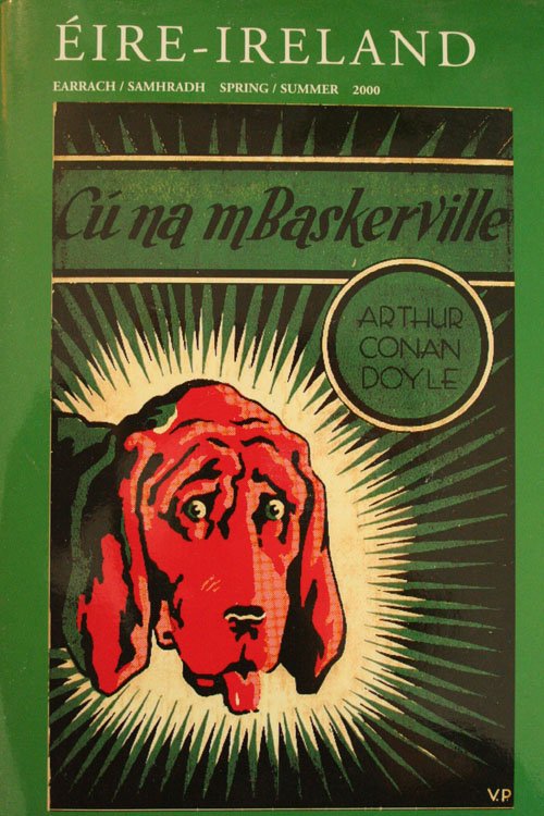 Cú na mBaskerville, scéal na haistriúcháin: Éire-Ireland 35:1&amp;2 (2000), special issue on translation doi.org/10.1353/eir.20…