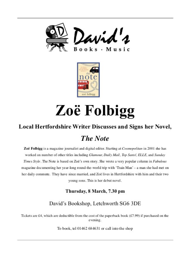 Come hear Zoë Folbigg' discuss her novel The Note which is set in Hitchin. Zoe will be at David's Bookshop on Thursday 8 March, 7.30pm, talking about how to write a bestseller, and why she wrote a love letter to Hitchin.