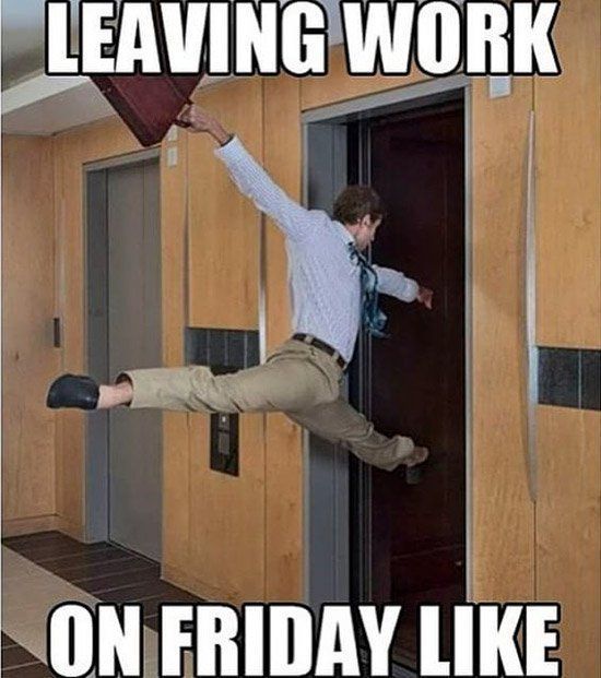 funny images leaving work on friday