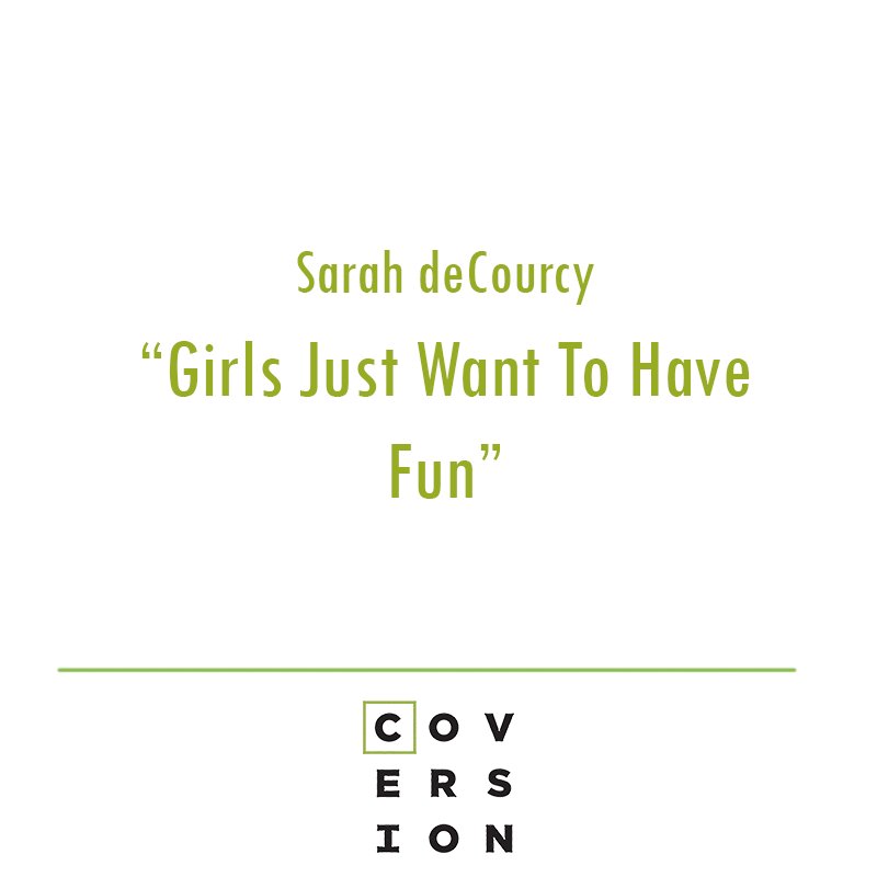 CoversionMusic's tweet photo. It's Friday AND the first weekend of March..which means it's time to bid farewell to this work week and join all of us at #TeamCoversion by jamming out to @SarahdeCourcyDC's take on 'Girls Just Want To Have Fun'. Listen here https://t.co/vPRDuGtWZq https://t.co/dNSkZ9za66