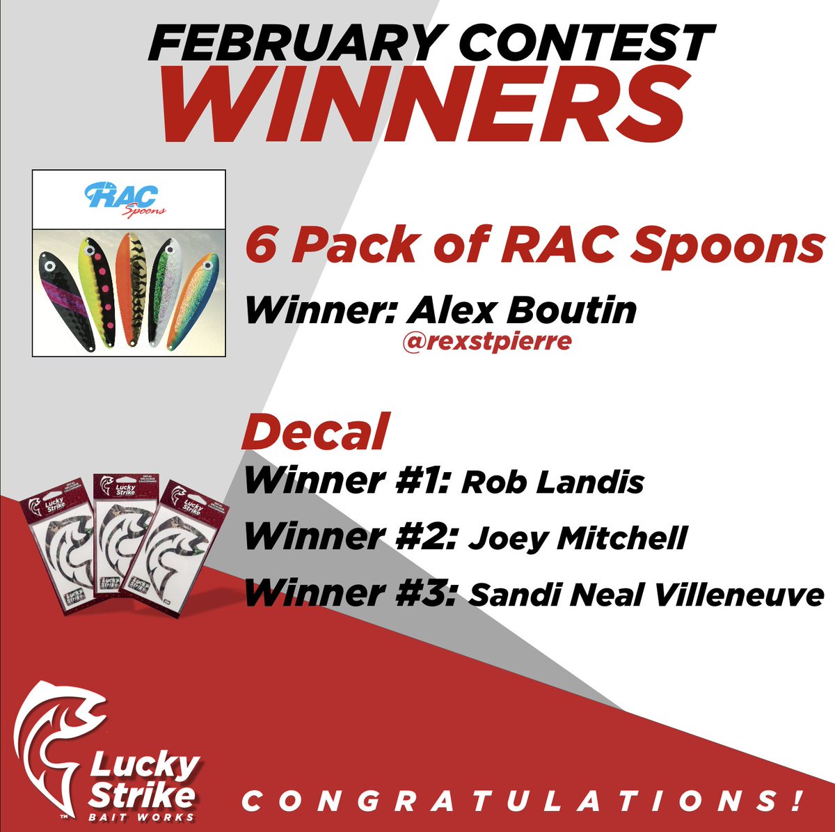 CONGRATULATIONS to our February contest winners. Please DM us to claim your prizes! Look out for our March contest announcement coming soon! #luckystrikebaitworks #racspoons #fishing