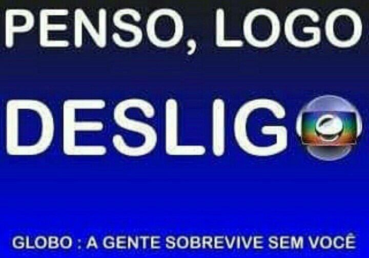 Danielvmorais's tweet photo. Sem pensar duas vezes!!#QueroBrasilSemGlobo https://t.co/EwhXdPw0NI
