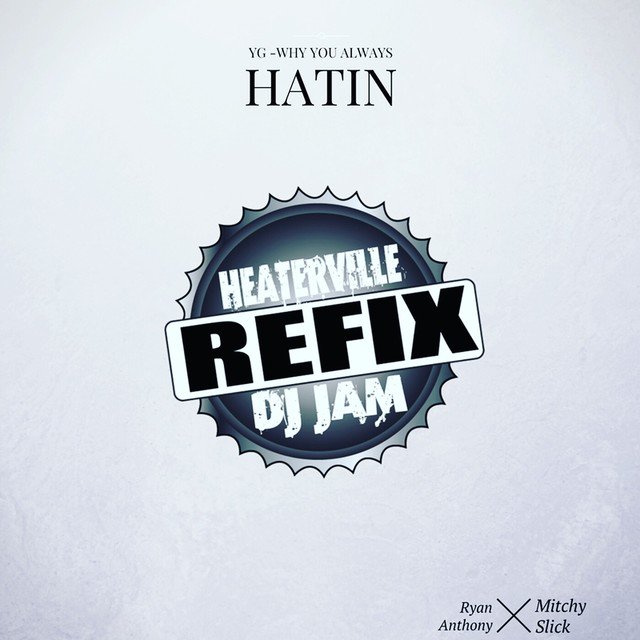 DJJAMDPG_'s tweet photo. Tonight I’m playing my @HeaterVille ReFix of YG’s “Why You Always Hatin’” featuring @OgMitchySlick @springvalleyryan #DJJAM #HEATERVILLE #REFIX #MITCHYSLICK #JAMN957 #musicislife #goodmusic #dj #djlife #djlifestyles #djlifestyle #salute #sandiego https://t.co/BXkc5C1KHn