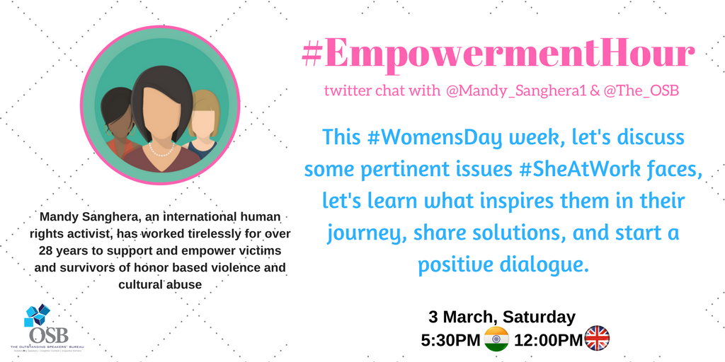 The_OSB's tweet image. 1 hour to go for the #EmpowermentHour #tweetchat with @Mandy_Sanghera1 on 'Empowering #SheAtWork'. Join the conversation, invite those you know and create a positive dialogue. #PressForProgress #WomensDay 
RT if you're ready to join!