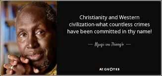 RamarumoTshiko1's tweet photo. Christianity and western civilization- what countless crimes have been committed in thy name!~ Ngugi wa Thiongo #shangolashu  #SettlerCollector #GhoutaGenocide #sabcnews #MotherLanguageDay #ANN7Prime #DRC https://t.co/V9pA2VQ0Jw