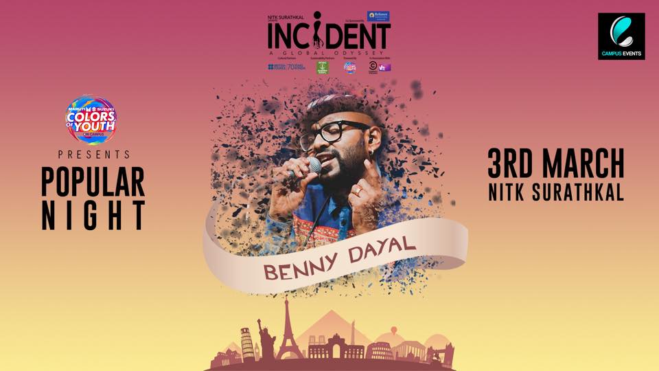 <a href="/Campus_Eve/">Campus Events</a> brings you a special night from none other than Mr. <a href="/Benny_Dayal/">Benny Dayal</a> live at Incident, NIT Surathkal on March 3rd, 2018.
#inci #Campus_Events_Private_Limited