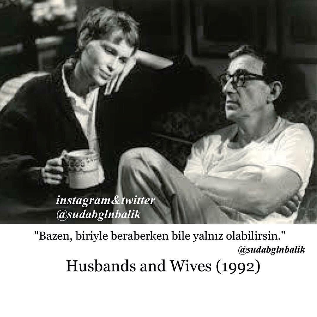 'Bazen, biriyle beraberken bile yalnız olabilirsin.' Husbands and Wives (1992)

#husbandsandwives

#woodyallen

#sydneypollack

#miafarrow

#judydavis