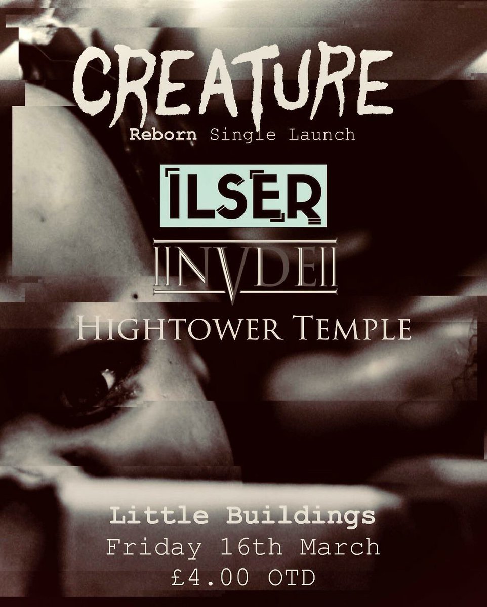 HightowerTemple's tweet photo. Just under two weeks before @creatureband launch their single 'Reborn' and what better way to launch a single than put on a show at @LttleBuildings?
We'll be joining Creature alongside ILSER and NVDE on Friday 16th March. No ticket required, £4 otd. https://t.co/BuUlRua8SL