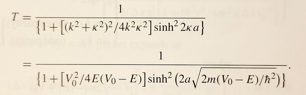 With the above case for the electron, we can find something called the transmission coefficient, which is literally the probability of a particle to pass through a barrier. It looks like this: (Sakurai P. 526)