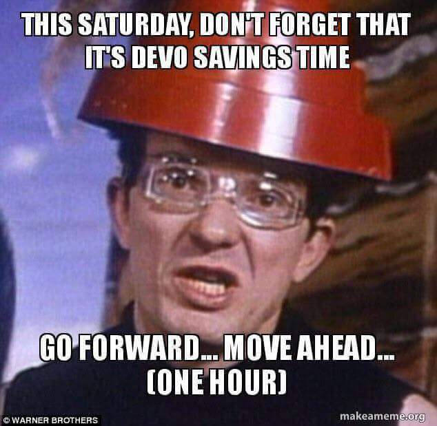 Friendly reminder:
#dst #spring #devo