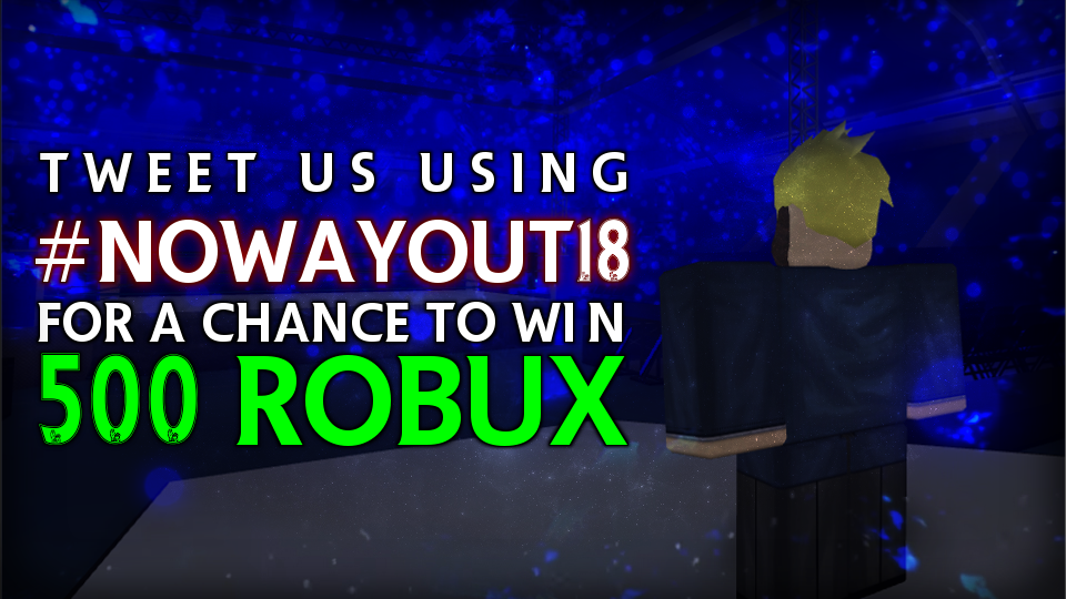 RCWRBLX's tweet photo. ANOTHER CHANCE TO WIN 500 ROBUX?!
Tweet about No Way Out using the hashtag: #NoWayOut18
AND
RETWEET + LIKE this Tweet!
We will pick a WINNING TWEET after the event! Good luck! https://t.co/rqg3QU3pQA