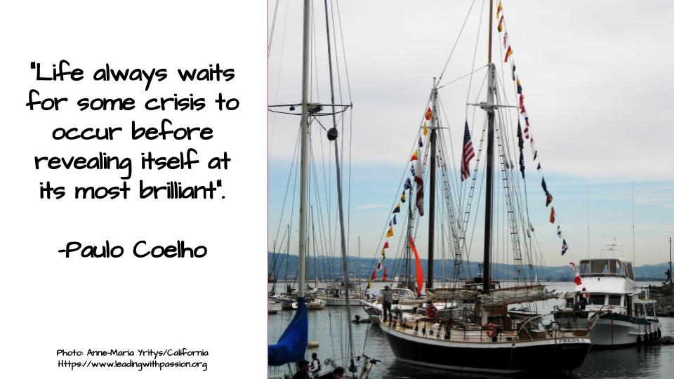 annemariayritys's tweet photo. "Life always waits for some crisis to occur before revealing itself at its most brilliant". -Paulo Coelho https://t.co/MBuu85maIU #leadership #communication https://t.co/1jrqsFECLO