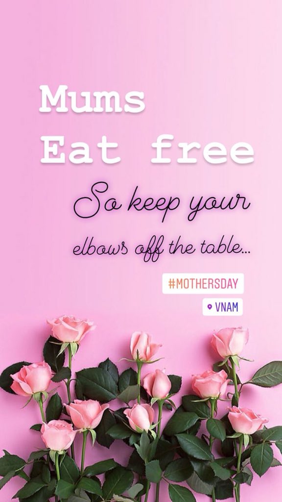 Treating all MUMS! 🌸🇻🇳

Mum's eat FREE this Mother's Day Sunday! 

T&amp;C's
To redeem offer you must...
*book a table through our website’s online booking system- quote 'MUM' 
*minimum party of 4 people 
*one mum, one free main course
