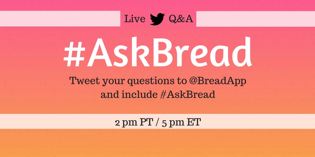 LIVE TWITTER Q&amp;A! Begins in 15 minutes! #AskBread