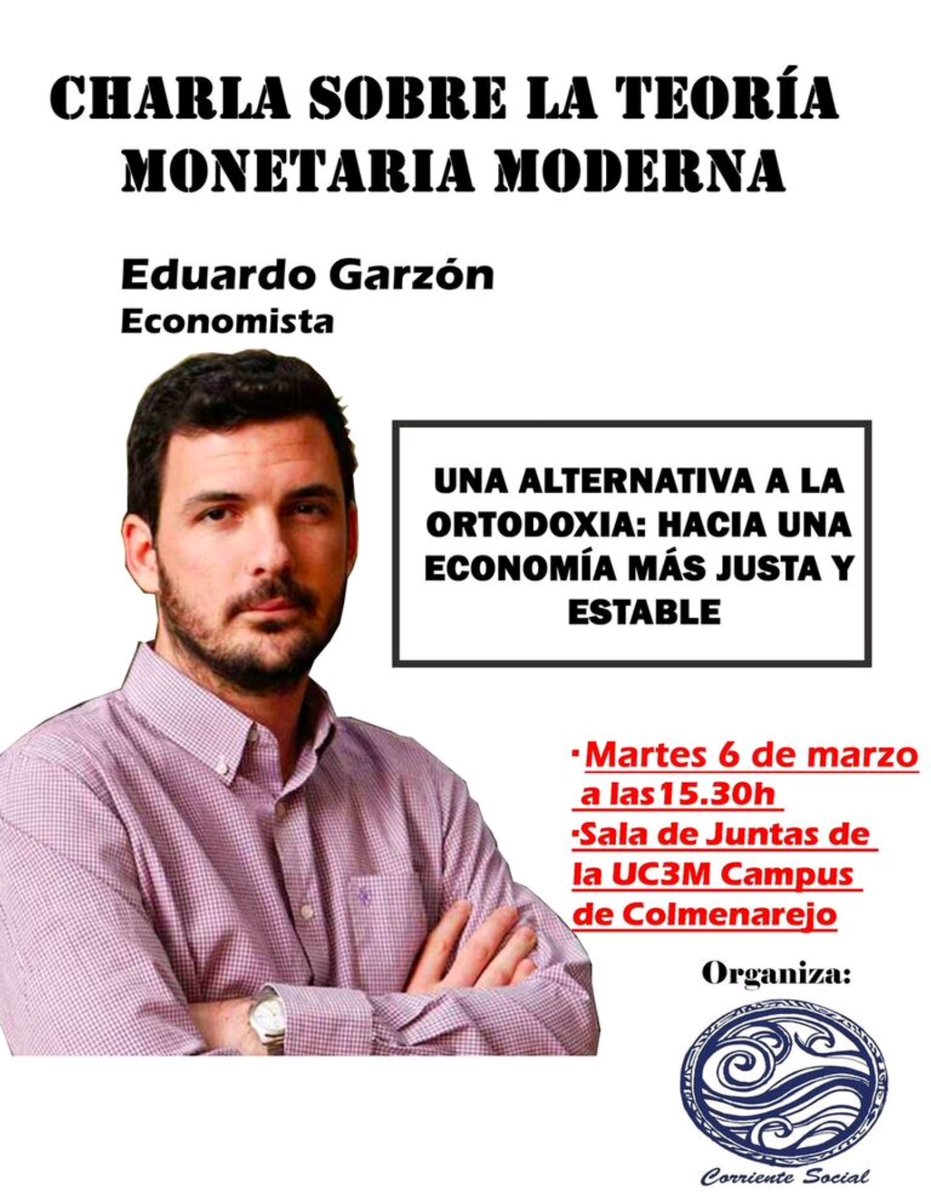 AUC_CorrienteS's tweet photo. Recordatorio: Este martes 6 de marzo a las 15.30h en @uc3m #Colmenarejo Sala de Juntas viene @edugaresp a hablarnos sobre Teoría Monetaria Moderna https://t.co/QEycgyXnCT