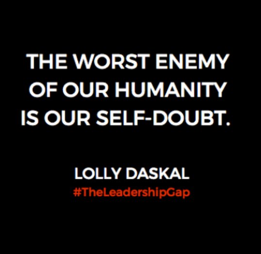 LollyDaskal's tweet image. The worst enemy of our humanity is our self-doubt.  ~@LollyDaskal amzn.to/2nfhSuL #TheLeadershipGap