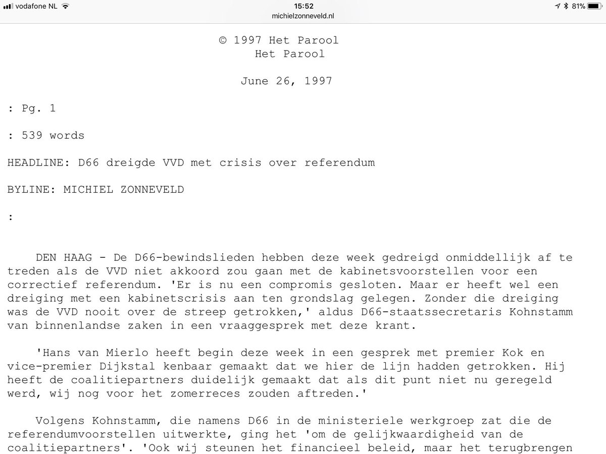 D66 doet nu alsof het nooit iets had met het correctief referendum...

Daarom ter opfrissing: 1997. Van Mierlo dreigt met KABINETSCRISIS als kabinet niet ONMIDDELLIJK instemt met referendum