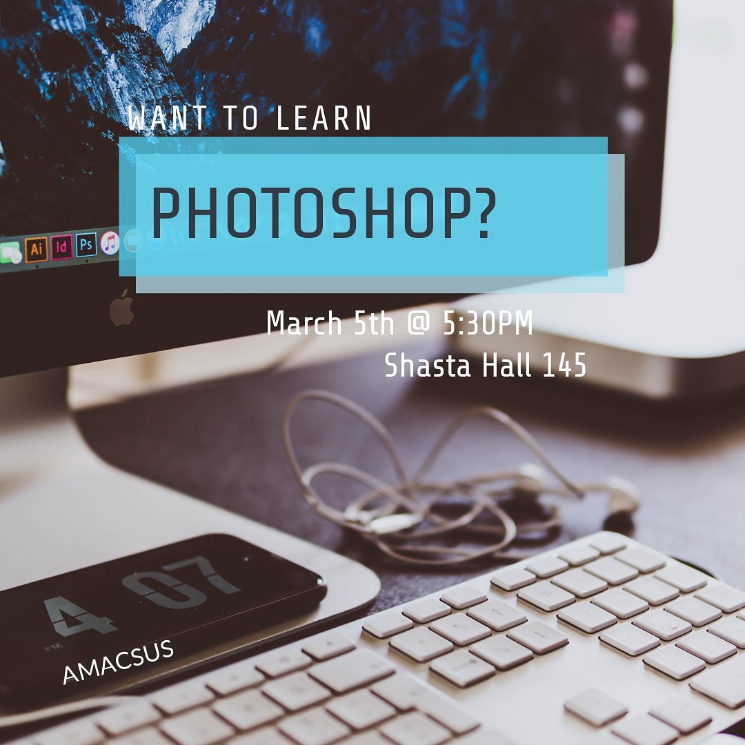 Want to learn Photoshop? 💻
Tomorrow's meeting will be a photoshop workshop! 
Monday March 5th @ 5:30pm in Shasta Hall 145.