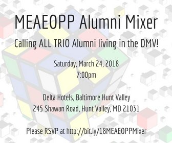 MEAEOPP's tweet photo. We will be hosting a TRIO Alumni Mixer as part of the 42nd Annual Conference! If you are a TRIO Alumni living in the DMV, please register and plan on attending, please register by March 16, 2018 at https://t.co/WQJIenCos4 #TRIOWorks #TRIOAlum #FirstGen4Life https://t.co/6PEeJZlftl