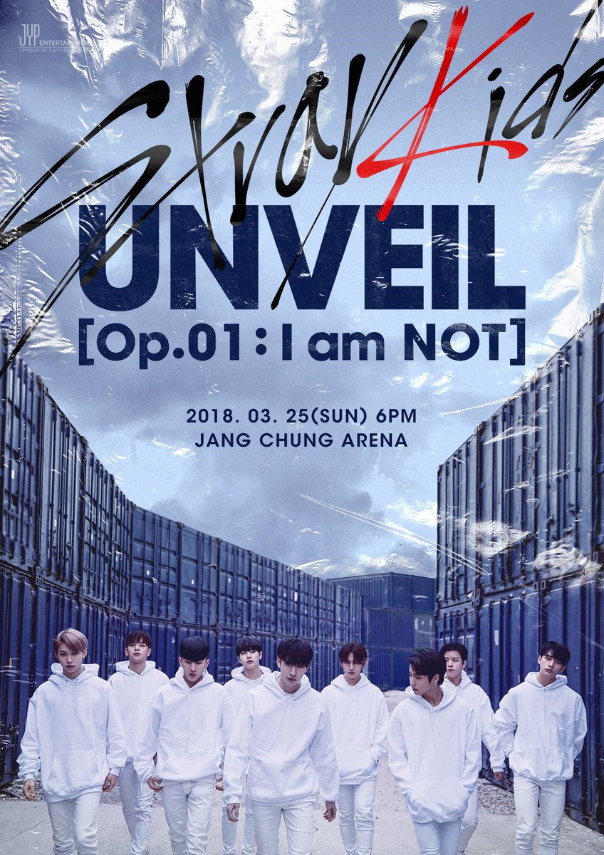 Stray Kids UNVEIL [Op. 01 : I am NOT] 2018. 3. 25. 6PM @ Jang